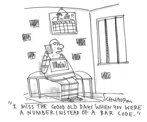 "I miss the good old days when you were a number instead of a bar code."