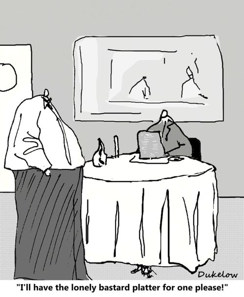 "I'll have the lonely bastard platter for one please!"