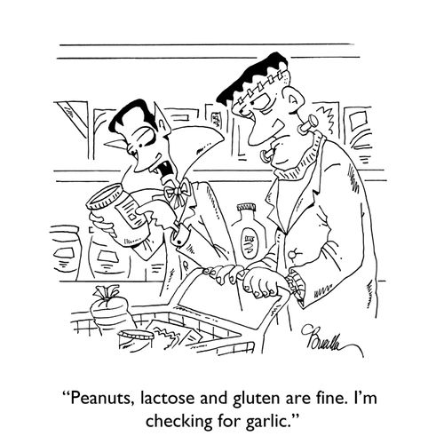 "Peanuts, lactose and gluten are fine. I'm checking for garlic."