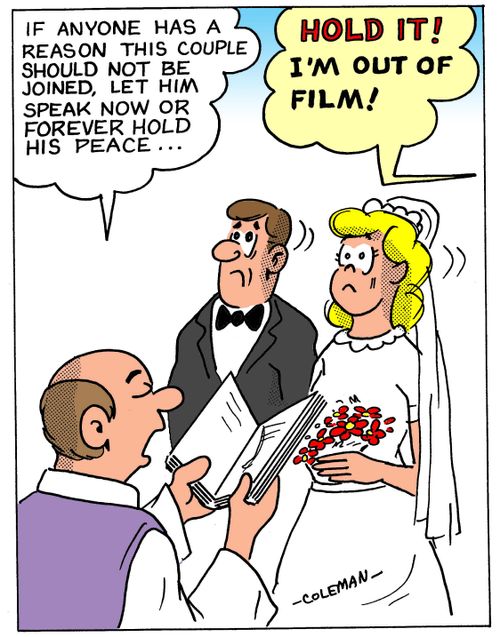 "Hold it! I'm out of film!"