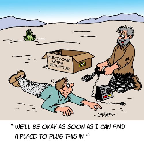 "We'll be okay as soon as I can find a place to plug this in."