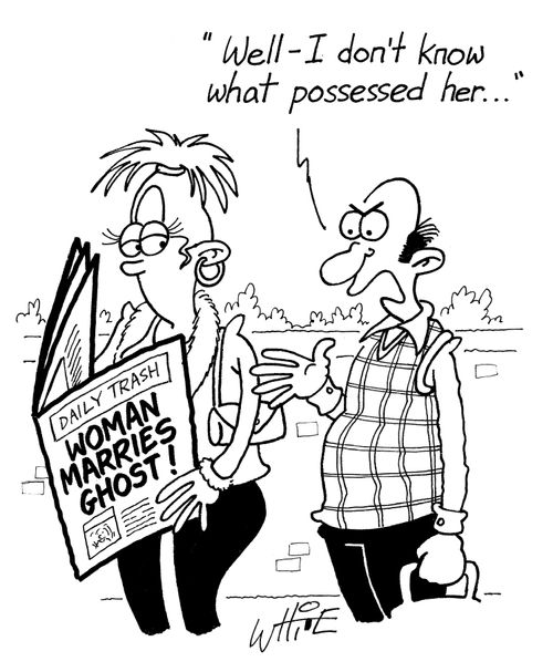 "Well - I don't know what possessed her..."
