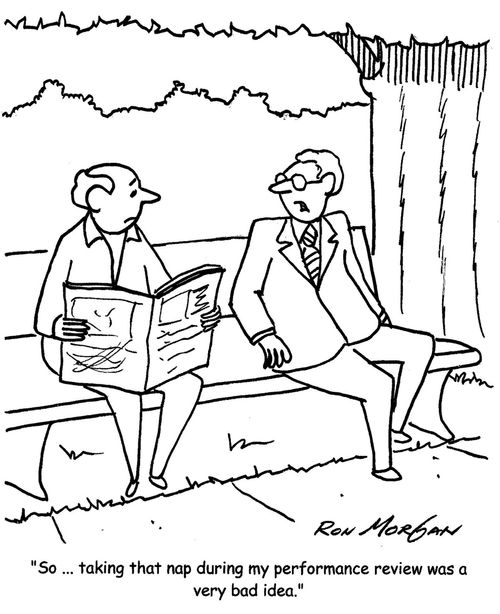 "So ... taking that nap during my performance review was a very bad idea."