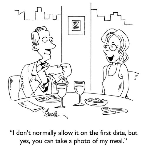 "I don't normally allow it on the first date, but yes, you can take a photo of my meal."