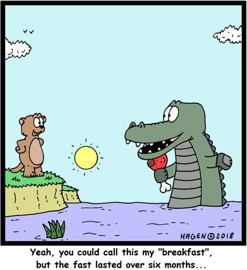 "Yeah, you could call this my "breakfast", but the fast lasted over six months..."
