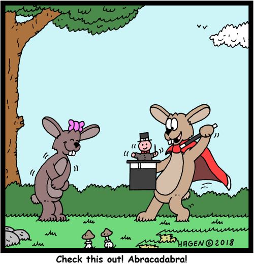 "Check this out! Abracadabra!"