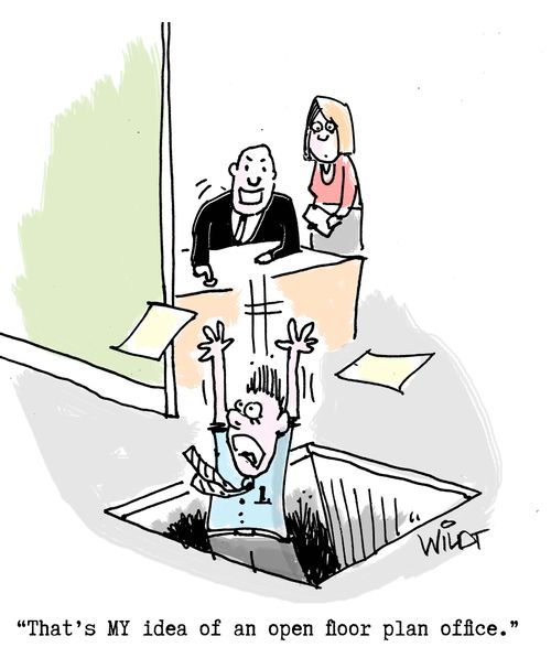 "That's my idea of an open floor plan office."