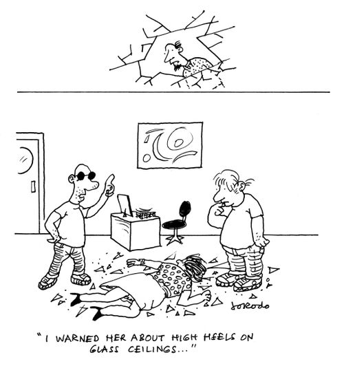"I warned her about high heels on glass ceilings..."