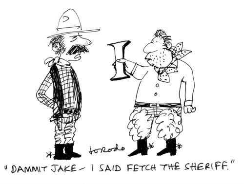 "Dammit, Jake - I said fetch the sheriff."
