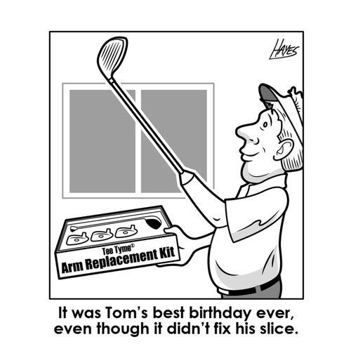 It was Tom's best birthday ever, even though it didn't fix his slice.