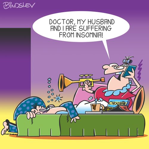 "Doctor, my husband and I are suffering from insomnia!"