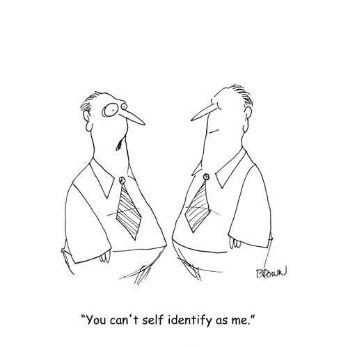 "You can't identify as me."
