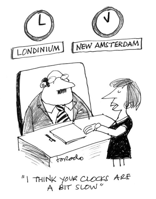 "I think your clocks are a bit slow."