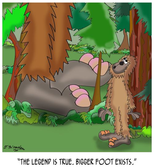 "The legend is true. Bigger Foot exists."