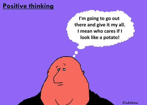"I'm going to go out there and give it my all. I mean who cares if I look like a potato!"