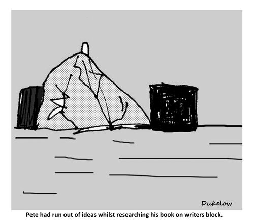 Pete had run out of ideas whilst researching his book on writers block.