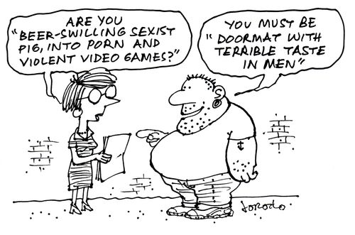 "Are you 'beer-swilling sexist pig, into p**n and violent video games?'"