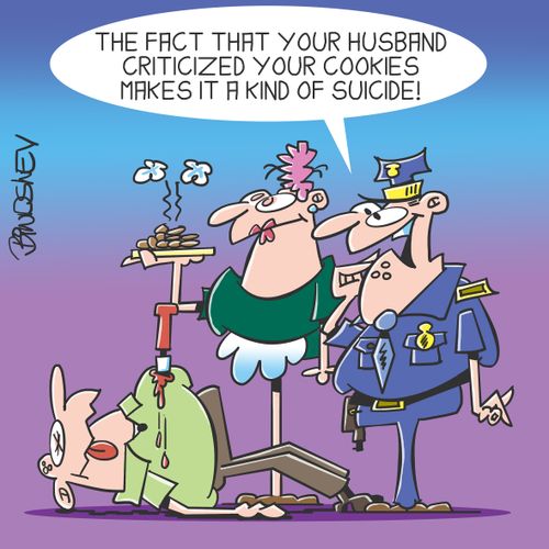 "The fact that your husband criticized your cookies makes it a kind of suicide!"