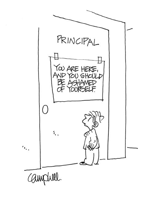 Principal: You are here, and you should be ashamed of yourself.