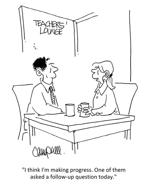 "I think I'm making progress. One of them asked a follow-up question today."
