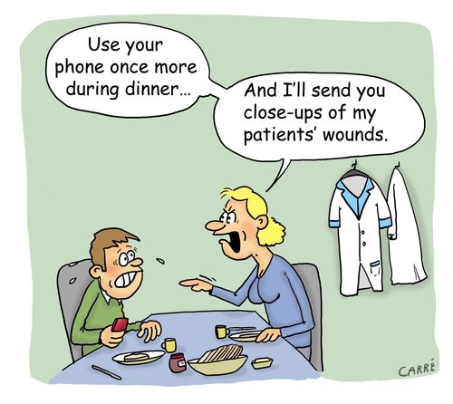"Use your phone once more during dinner...And I'll send you close-ups of my patients' wounds."