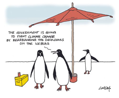 "The government is going to fight climate change by rearranging the deckchairs on the iceberg." 