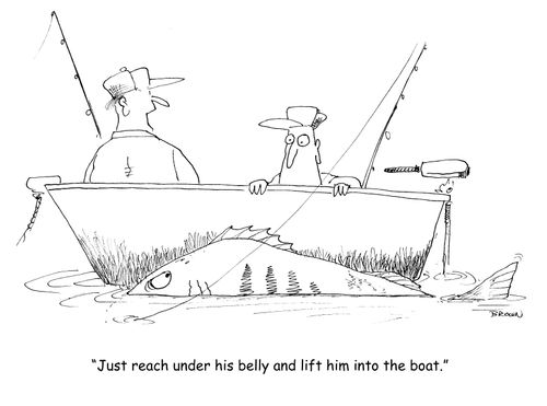"Just reach under his belly and lift him into the boat."