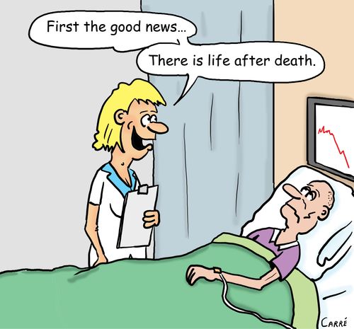 "First the good news...There is life after dead."