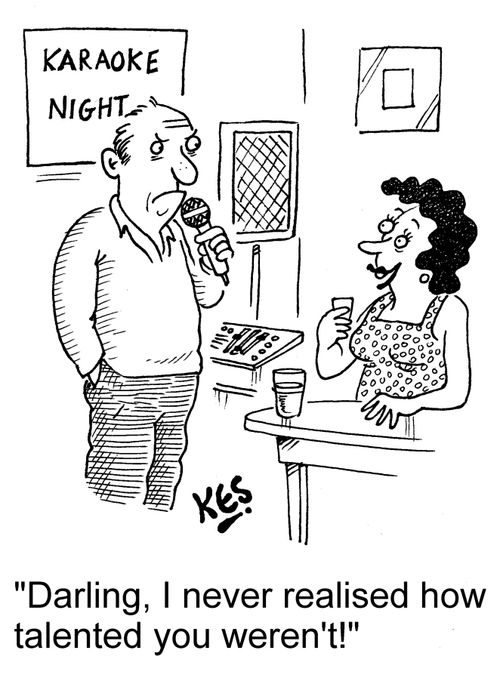 "Darling, I never realised how talented you weren't!"