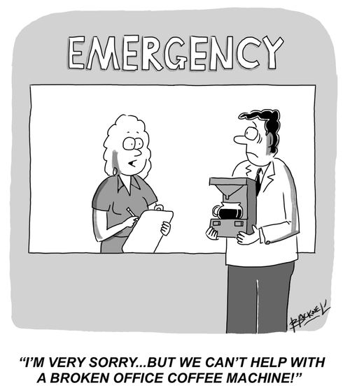 "I'm very sorry...but we can't help with a broken office coffee machine!"