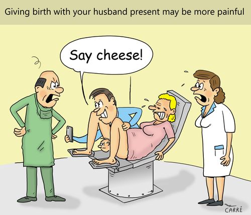 Giving birth with your husband present may be more painful.