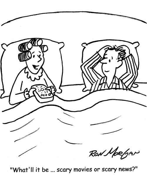 "What'll it be ... scary movies or scary news?"