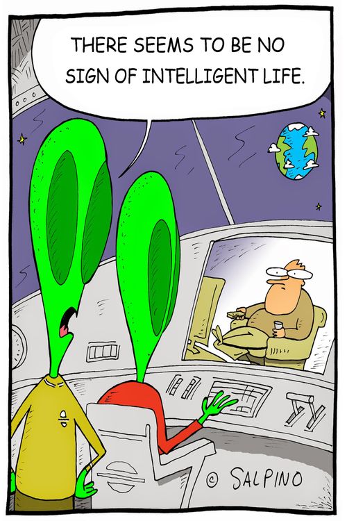 "There seems to be no sign of intelligent life."