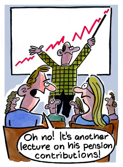 "Oh no! It's another lecture on his pension contributions!"