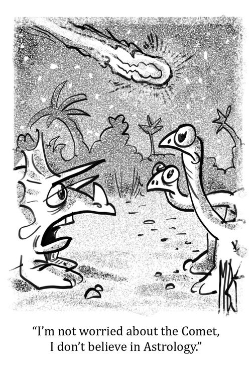 "I'm not worried about the Comet, I don't believe in Astrology."