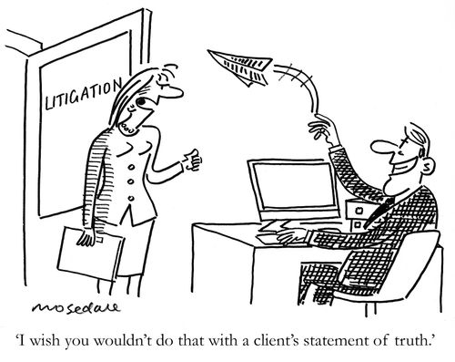 'I wish you wouldn't do that with a client's statement of truth.'