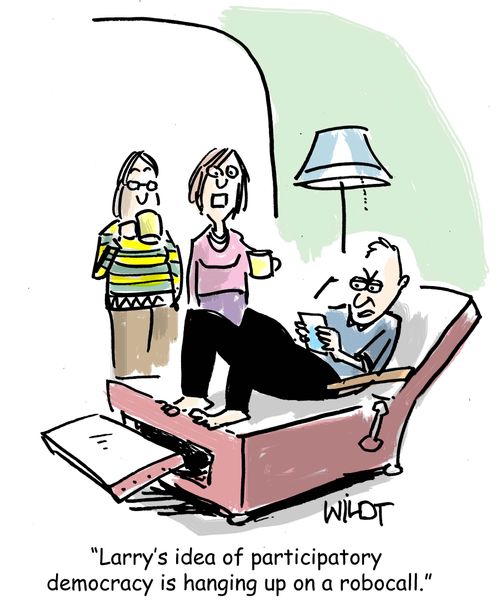 "Larry's idea of participatory democracy is hanging up on a robocall."
