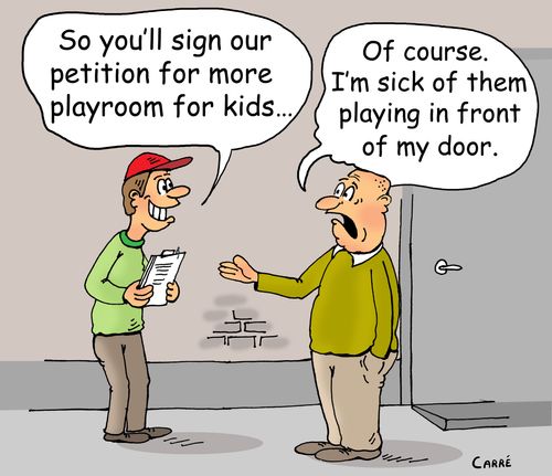 "So you'll sign our petition for more playroom for kids..."