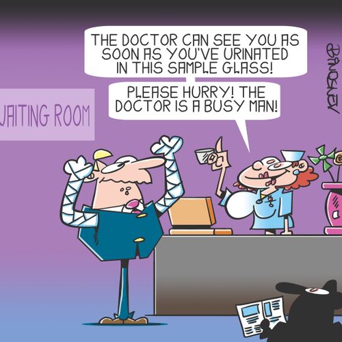 "The doctor can see you as soon as you've urinated in this sample glass! Please hurry! The doctor is a busy man!"