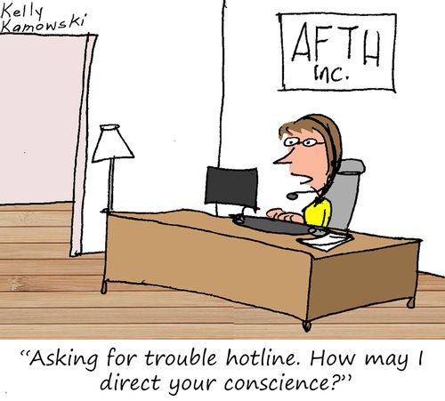 "Asking for trouble hotline. How may I direct your conscience?"