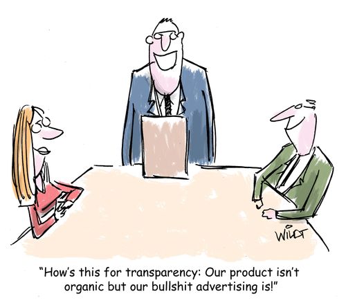 "How's this for transparency: Our product isn't organic but our bullshit advertising it!"