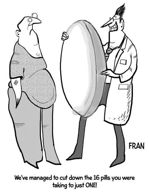 "We've managed to cut down the 16 pills you're taking to just one!"