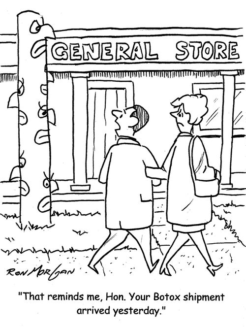 "That reminds me, Hon. Your Botox shipment arrived yesterday."