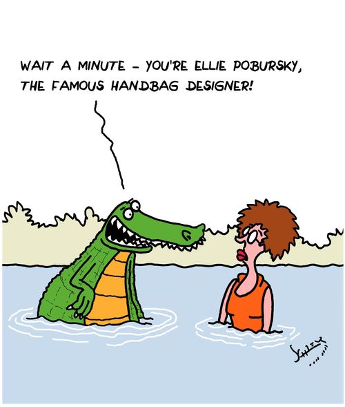 "Wait a minute - you're Ellie Pobursky, the famous handbag designer!"
