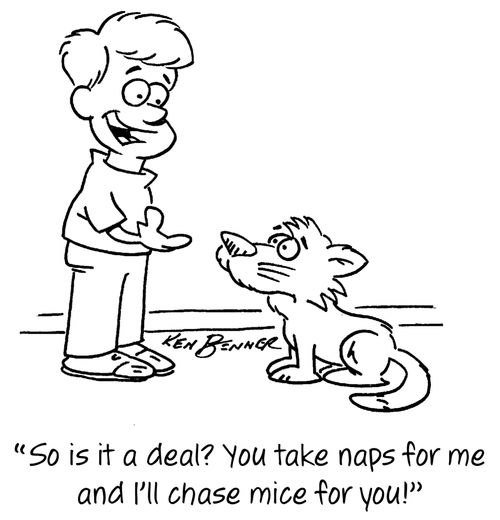 "So is it a deal? You take naps for me and I'll chase mice for you!"