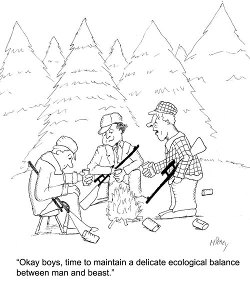 "Okay boys, time to maintain a delicate ecological balance between man and beast."