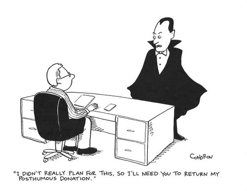 "I didn't really plan for this, so I'll need you to return my posthumous donation."