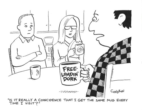 "Is it really a coincidence that I get the same mug every time I visit?"