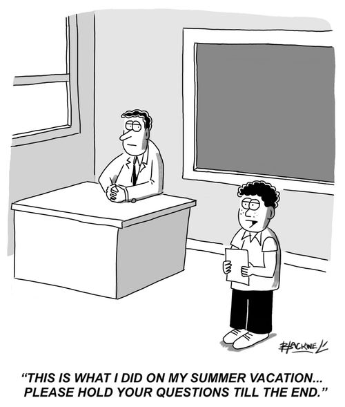 "This is what I did on my summer vacation....please hold your questions till the end."