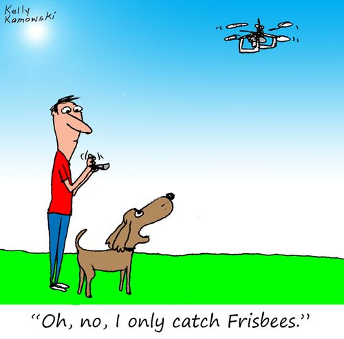 "Oh, no, I only catch Frisbees."